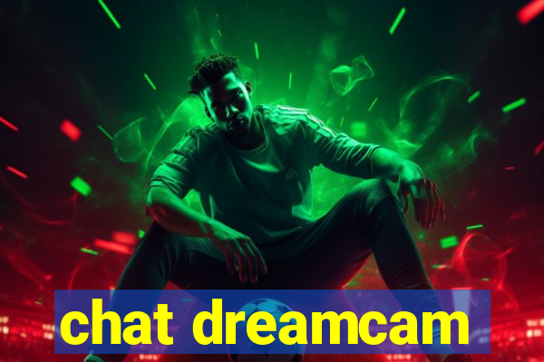 chat dreamcam